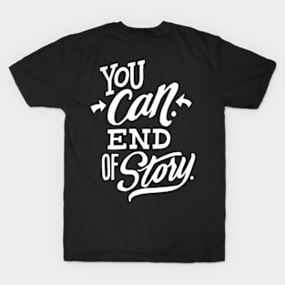 You can end of story T-Shirt